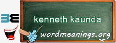 WordMeaning blackboard for kenneth kaunda